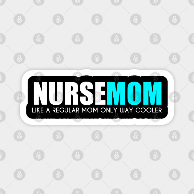 Funny Mom Quotes Nurse Mom Jokes - Mothers Day Apparel - Magnet | TeePublic Funny Mom Quotes Nurse Mom Jokes - Mothers Day Apparel - Magnet | TeePublic