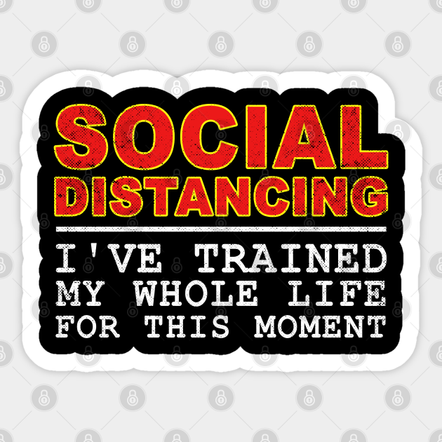 Funny Social Distancing Quotes Social Distancing Introvert Funny Quote - Social Distancing - Aufkleber |  Teepublic De