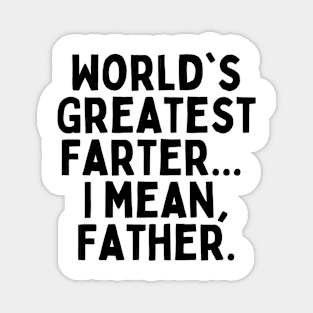 World's Greatest Farter... I mean, Father. Magnet