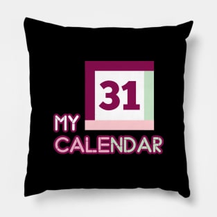 The Calendar 31st Pillow