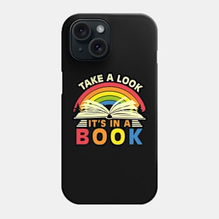 Take a look it's in a book,Reading rainbow Phone Case