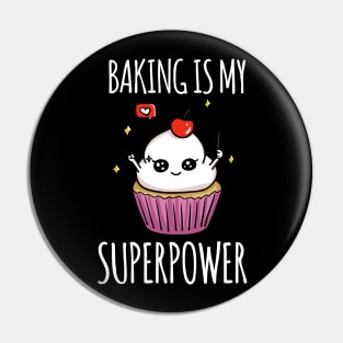 Baking is my superpower shirt Pin