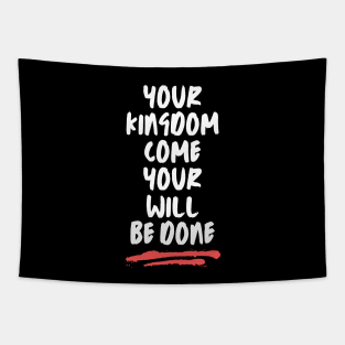 Your Kingdom Come Your Will Be Done | Matthew 6:10 Tapestry