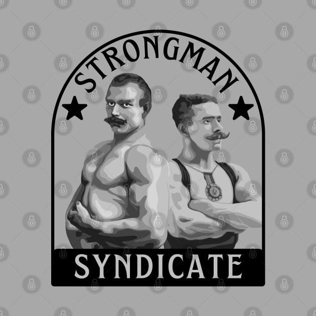 Strongman Syndicate by Slightly Unhinged