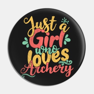 Just A Girl Who Loves Archery Gift design Pin