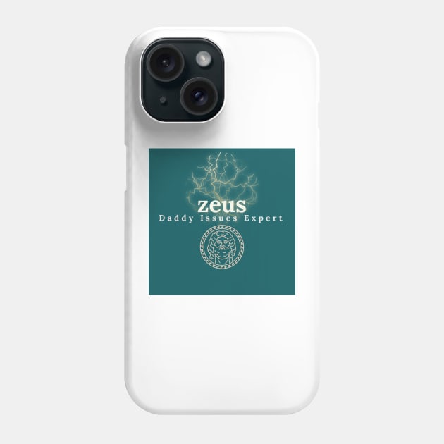 Zeus daddy issues expert Phone Case by Poseidon´s Provisions