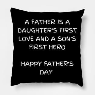 A father is a daughter's first love and a son's first hero t-shirt, father's day Pillow