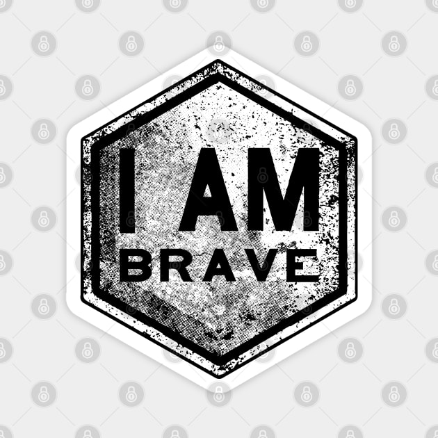 I AM Brave - Affirmation - White Magnet by hector2ortega