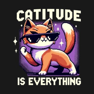 Catitude Is Everything T-Shirt