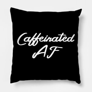 Caffeinated AF, Funny Coffee Drinker Slogan Pillow