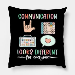Communication Looks Different For Everyone Autism Awareness Pillow