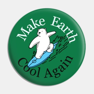 Make Earth Cool Again Earth day 2024  Everyday gift april 22 Pin