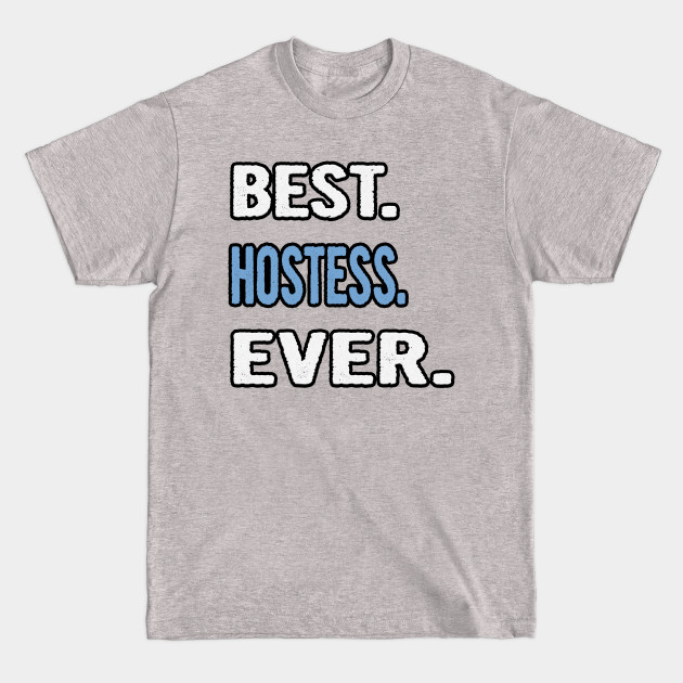 Disover Best. Hostess. Ever. - Birthday Gift Idea - Hostess - T-Shirt