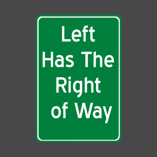 Left Has The Right of Way by robotfrog