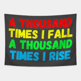 A thousand times i fall A thousand times i rise Tapestry