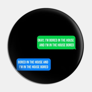 I'm bored in the house Hoodies 2020 Hooded Sweatshirt Pin