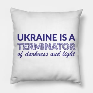 Ukraine is a terminator Pillow