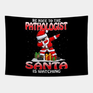 Be Nice To The Pathologist Santa is Watching Tapestry