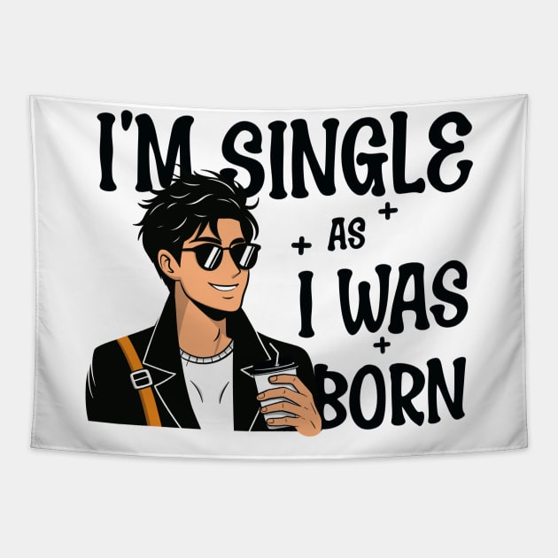 I'm single as i was born - Own Your Valentine's Day Tapestry by Nine Tailed Cat