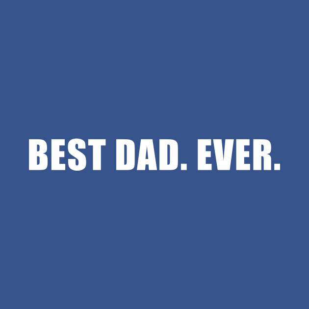 Disover Best Dad Ever Hilarious Vintage Fathers Day - Dad - T-Shirt