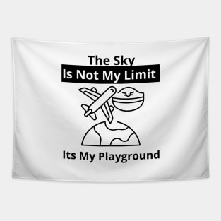 The Sky Is Not My Limit Its My Playground Tapestry