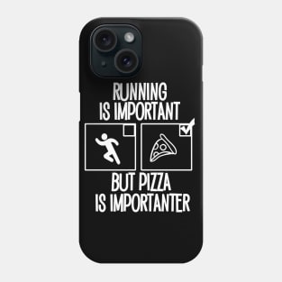 Running is important, but pizza is importanter Phone Case