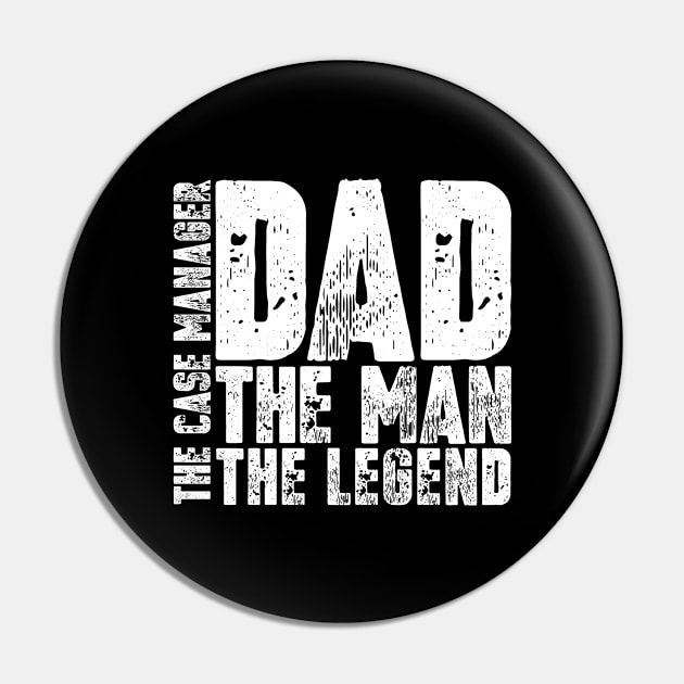 Dad The Man The Case Manager The Legend Pin by colorsplash