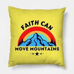 Faith Can Move Mountains - Christian Saying Pillow