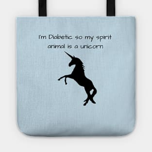 I’m Diabetic So My Spirit Animal Is A Unicorn Tote