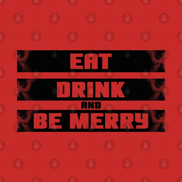 Eat Drink and be Merry by Degiab