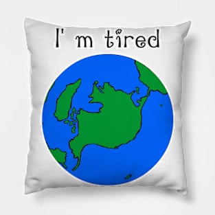 i'm tired Pillow