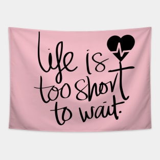 Life is too short Tapestry