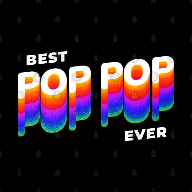 Best pop pop ever dad grandpa fathers day by JayD World