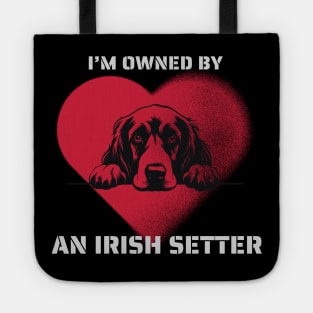 I am Owned by a Irish Setter  Gift for Irish Setter  Lovers Tote