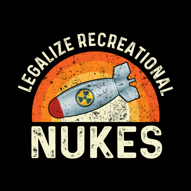 Legalize Recreational Nukes by dashawncannonuzf