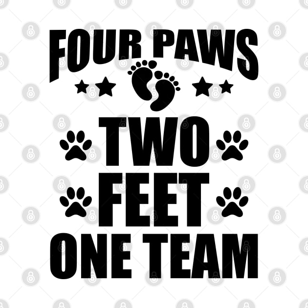 Dog Lover - Four paws two feet one team by KC Happy Shop