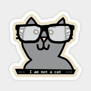 I'm not a cat says Cat in Glasses Magnet