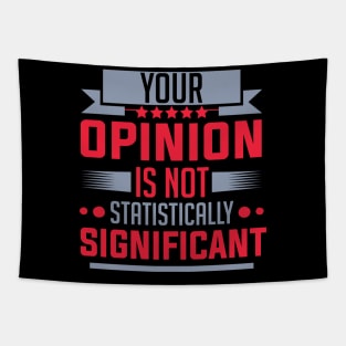 humor Statistically Significant Opinion mom saying design text cool sarcasm Tapestry