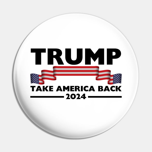 Trump 2024 Take America Back Trump 2024 Make America Great Again Pin by StarMa