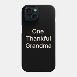 One Thankful Grandma Thanks Thanksgiving Phone Case