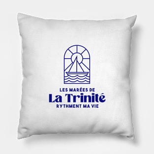 La Trinité sur mer the tides punctuate my life - Brittany Morbihan 56 BZH Mer Pillow