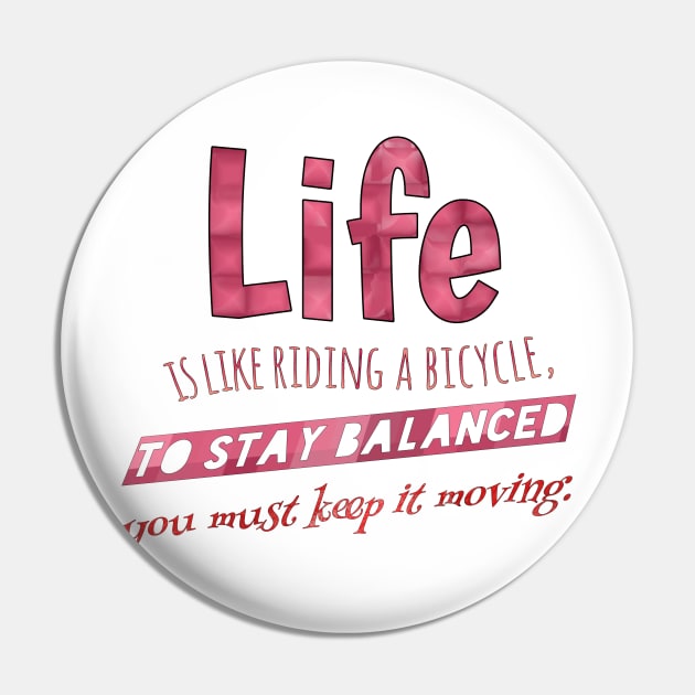 Life is like riding a bicycle, to stay balanced you must keep it moving. Pin by Vinto fashion 