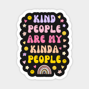 Kind People Are My Kinda People Magnet