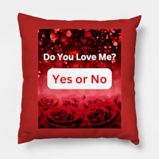 Do You Love Me? Yes or No: Unique Gift Ideas Pillow