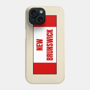 New Brunswick in Canadian Flag Colors Phone Case