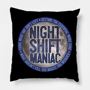 Night Shift Maniac Pillow