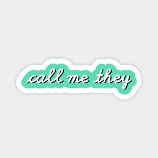 call me they (upper corner script) Magnet