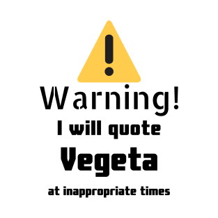 Warning I Will Quote Vegeta T-Shirt