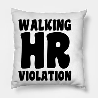 Walking HR Violation Pillow