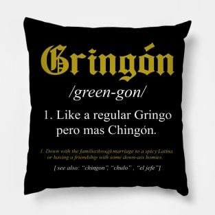 gringon Definition Like a regular Gringo funny Pillow